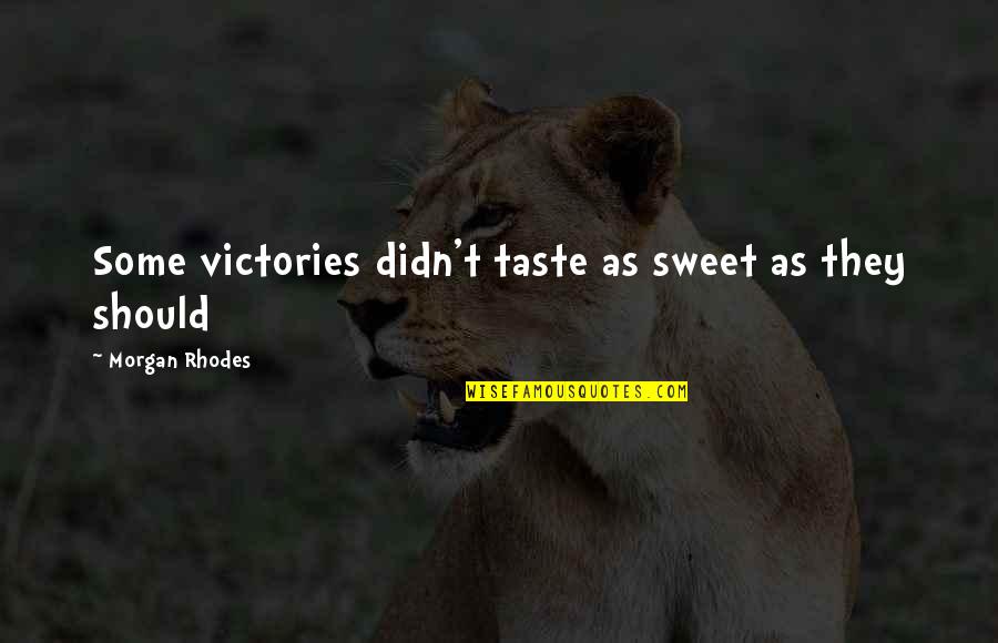 Couple Pic Quotes By Morgan Rhodes: Some victories didn't taste as sweet as they