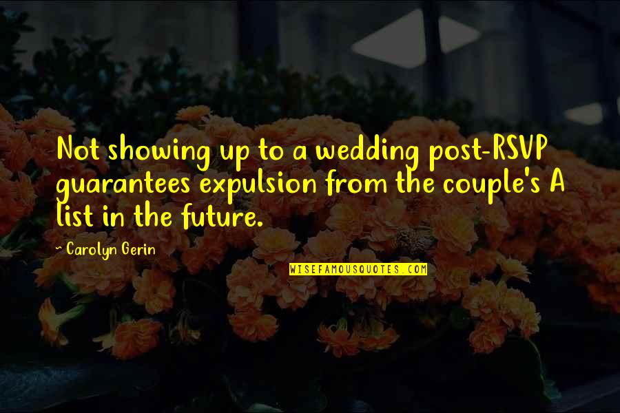 Couple Post Quotes By Carolyn Gerin: Not showing up to a wedding post-RSVP guarantees Couple Post Quotes By Carolyn Gerin: Not showing up to a wedding post-RSVP guarantees
