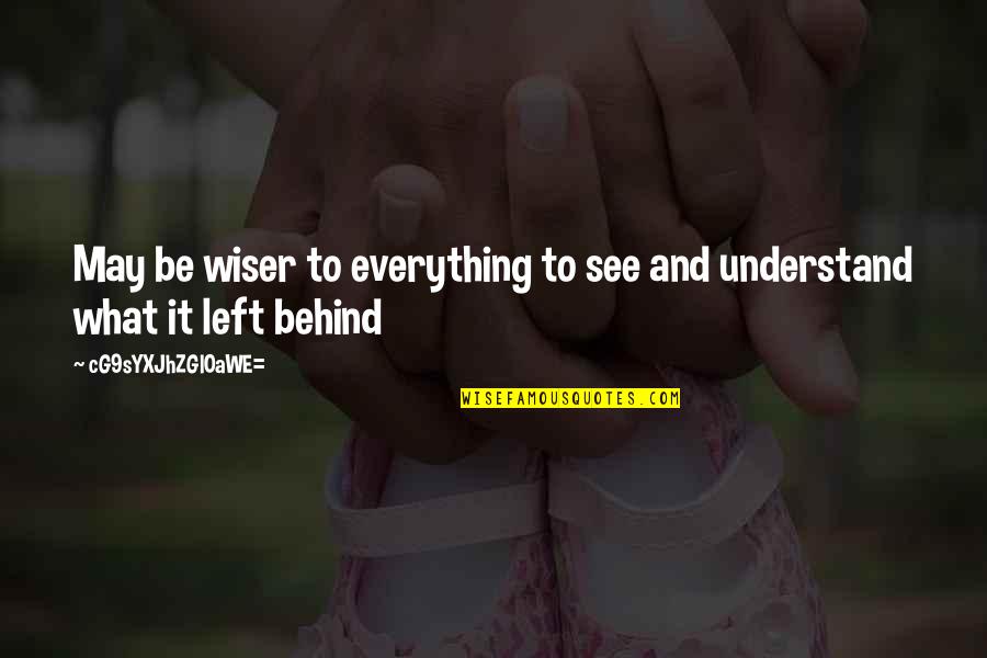Couple Reflection Quotes By CG9sYXJhZGl0aWE=: May be wiser to everything to see and