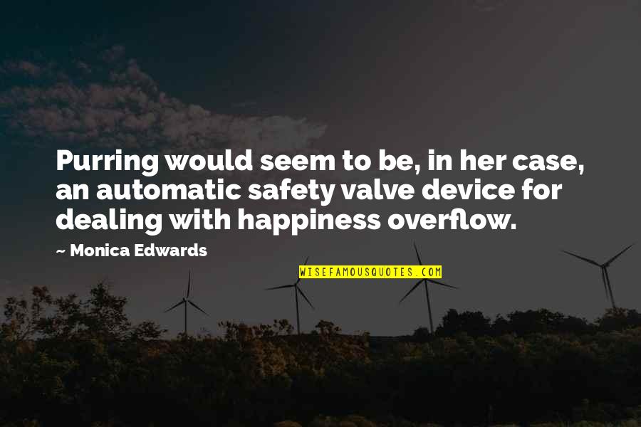 Couple Separate Quotes By Monica Edwards: Purring would seem to be, in her case, Couple Separate Quotes By Monica Edwards: Purring would seem to be, in her case,