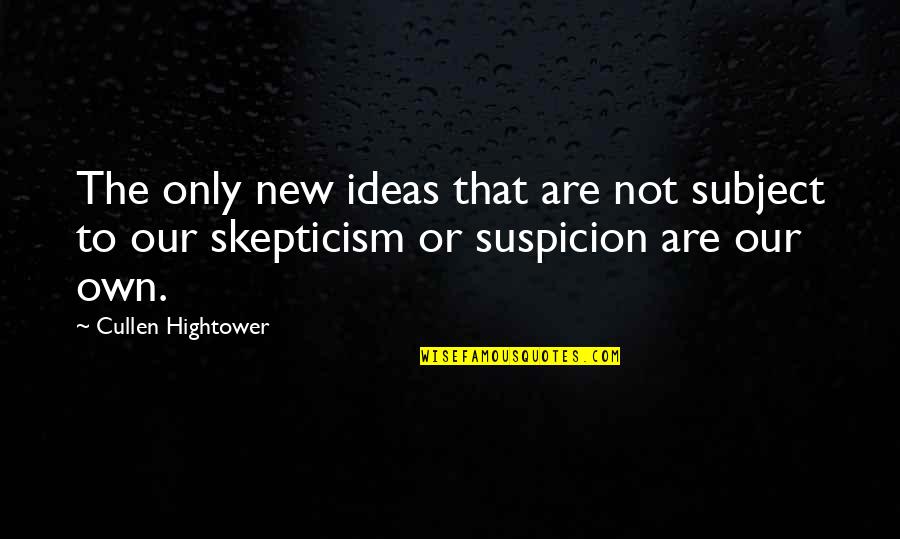 Couple Tees Quotes By Cullen Hightower: The only new ideas that are not subject