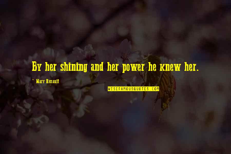 Couples Cuddling Quotes By Mary Renault: By her shining and her power he knew