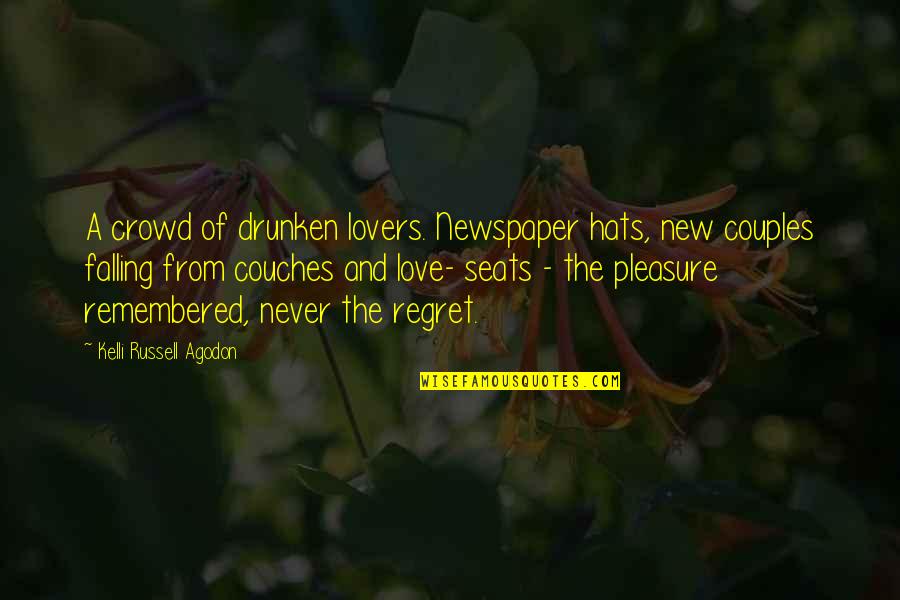 Couples Falling In Love Quotes By Kelli Russell Agodon: A crowd of drunken lovers. Newspaper hats, new