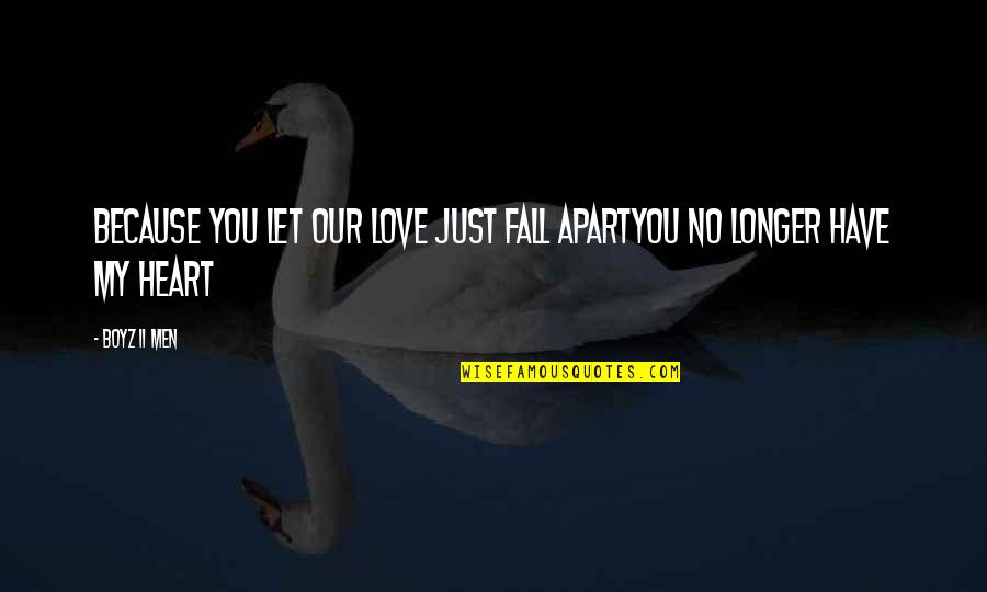 Couples In Love With Quotes By Boyz II Men: Because you let our love just fall apartYou