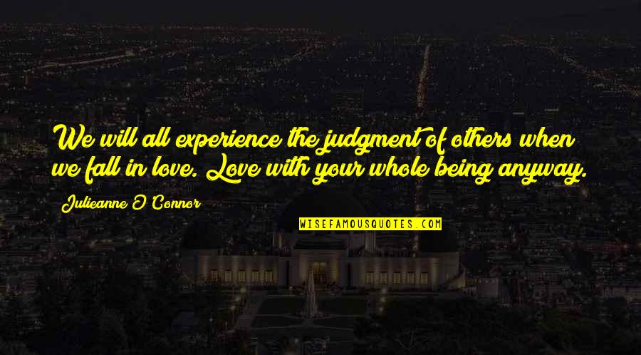 Couples In Love With Quotes By Julieanne O'Connor: We will all experience the judgment of others