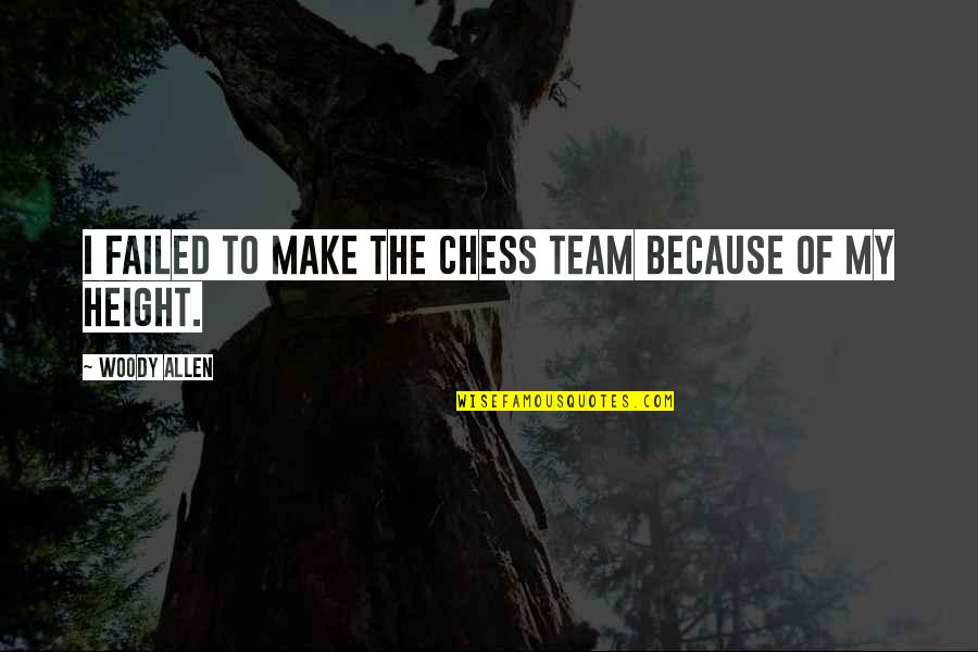 Couples Meeting After Long Time Quotes By Woody Allen: I failed to make the chess team because Couples Meeting After Long Time Quotes By Woody Allen: I failed to make the chess team because
