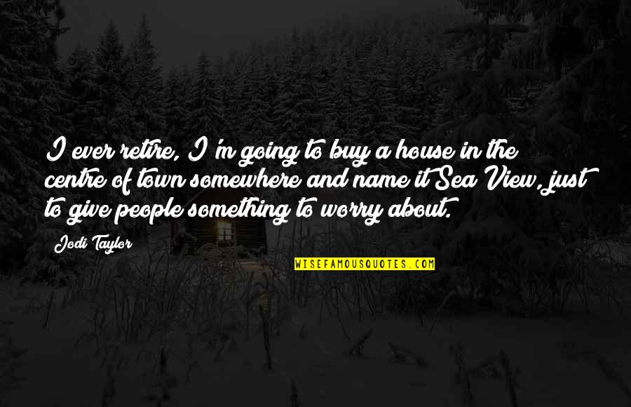 Couples Running Quotes By Jodi Taylor: I ever retire, I'm going to buy a Couples Running Quotes By Jodi Taylor: I ever retire, I'm going to buy a