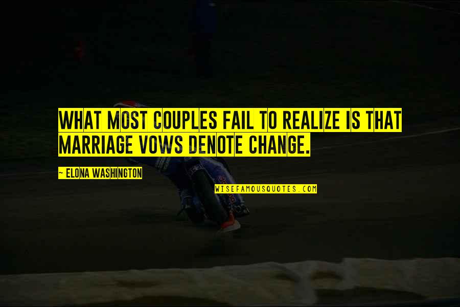 Couples That Quotes By Elona Washington: What most couples fail to realize is that