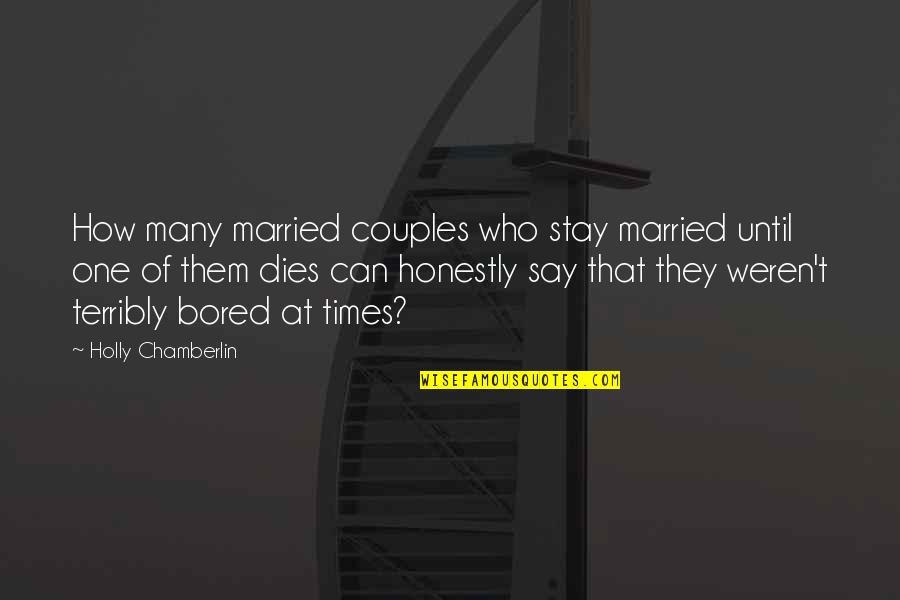 Couples That Quotes By Holly Chamberlin: How many married couples who stay married until