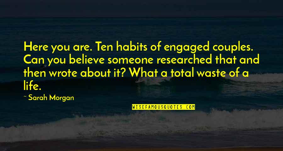 Couples That Quotes By Sarah Morgan: Here you are. Ten habits of engaged couples.