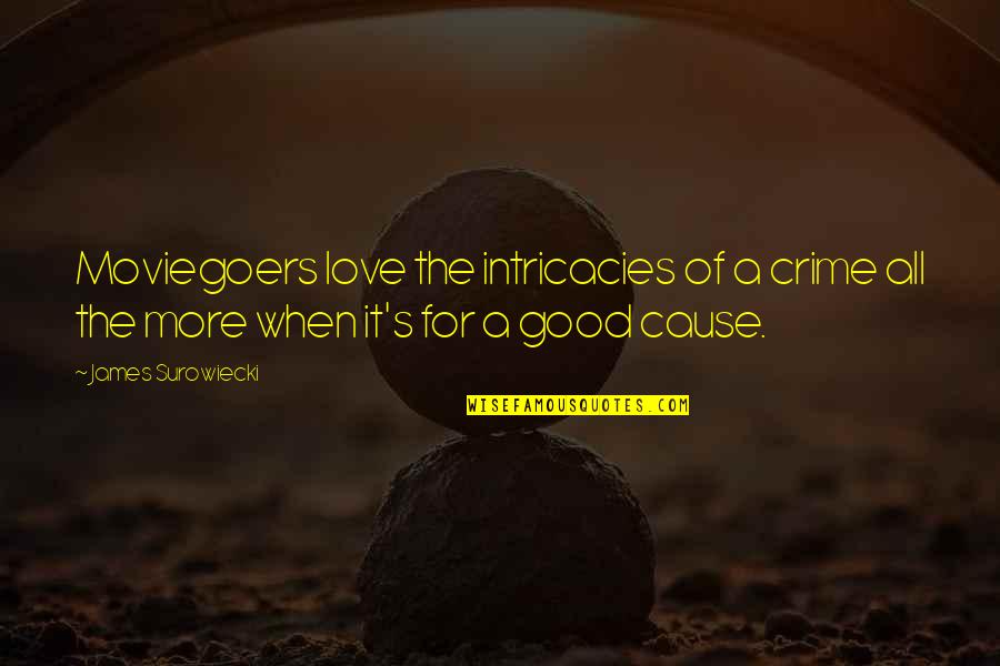 Couples Who Fight A Lot Are Actually More In Love Quotes By James Surowiecki: Moviegoers love the intricacies of a crime all