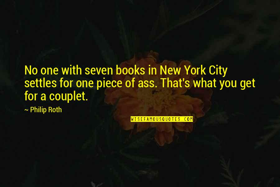 Couplet Quotes By Philip Roth: No one with seven books in New York