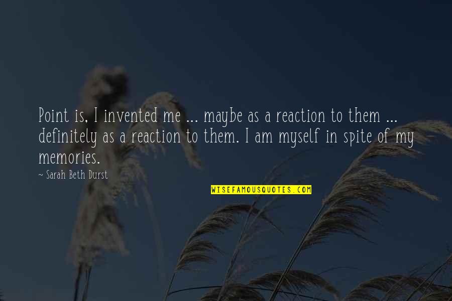 Coupling Tv Quotes By Sarah Beth Durst: Point is, I invented me ... maybe as Coupling Tv Quotes By Sarah Beth Durst: Point is, I invented me ... maybe as