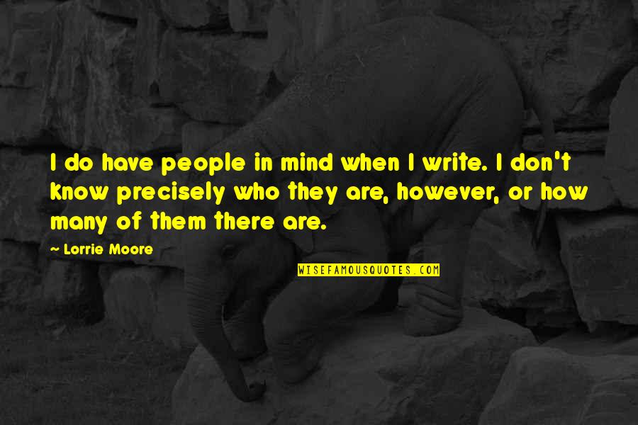 Couplove Quotes By Lorrie Moore: I do have people in mind when I