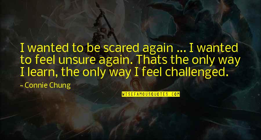 Coupon Crazy Quotes By Connie Chung: I wanted to be scared again ... I