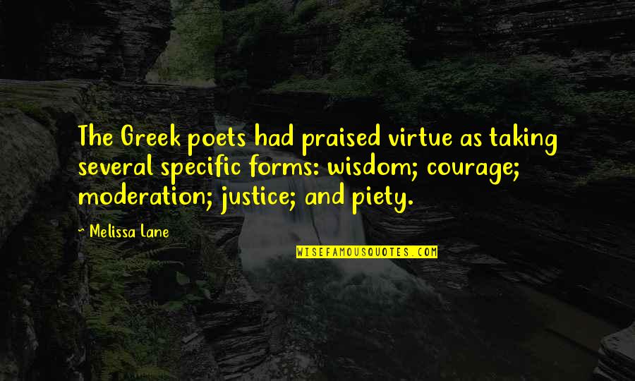 Courage And Wisdom Quotes By Melissa Lane: The Greek poets had praised virtue as taking