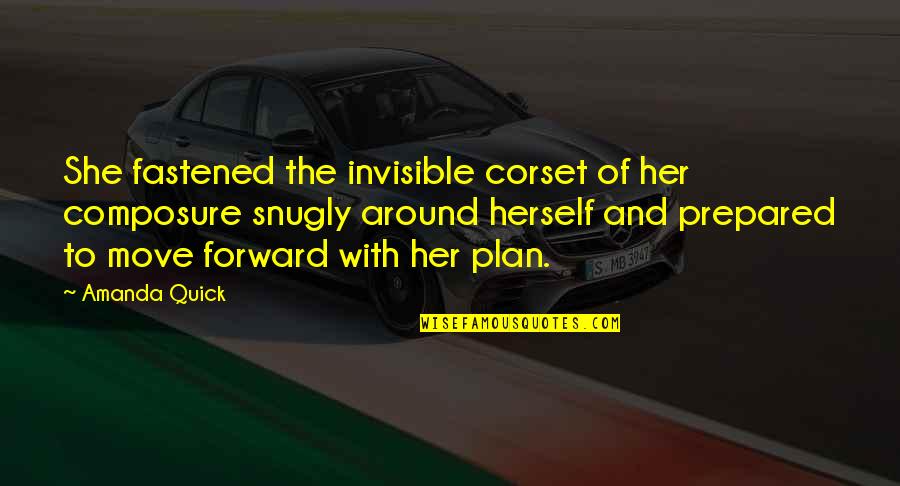 Courage To Move On Quotes By Amanda Quick: She fastened the invisible corset of her composure