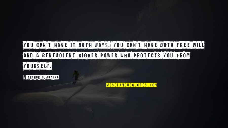 Courage To Persevere Quotes By Arthur C. Clarke: You can't have it both ways. You can't Courage To Persevere Quotes By Arthur C. Clarke: You can't have it both ways. You can't