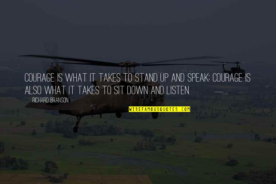 Courage To Speak Quotes By Richard Branson: Courage is what it takes to stand up