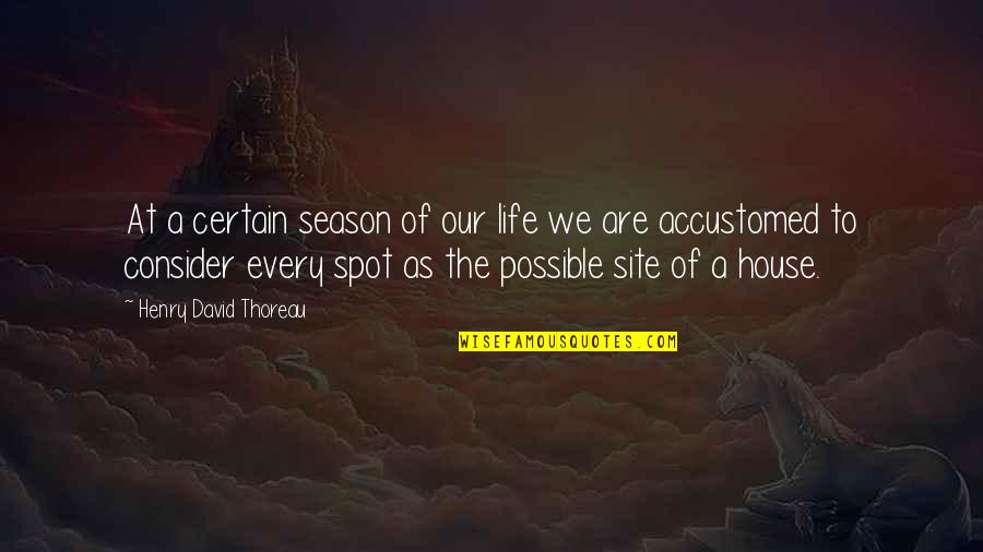 Courageous Soldiers Quotes By Henry David Thoreau: At a certain season of our life we Courageous Soldiers Quotes By Henry David Thoreau: At a certain season of our life we