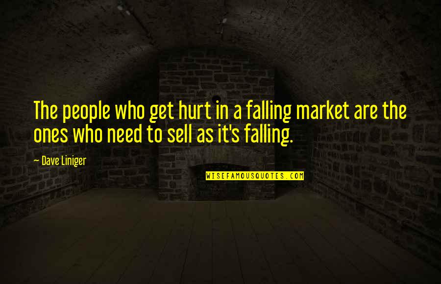 Courbatures Quotes By Dave Liniger: The people who get hurt in a falling
