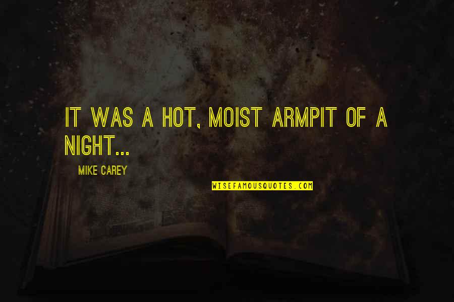 Courchevel Webcam Quotes By Mike Carey: It was a hot, moist armpit of a Courchevel Webcam Quotes By Mike Carey: It was a hot, moist armpit of a