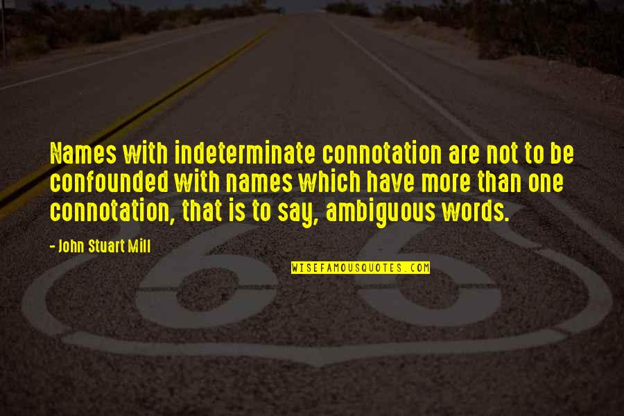 Courfeyrac You Take Quotes By John Stuart Mill: Names with indeterminate connotation are not to be