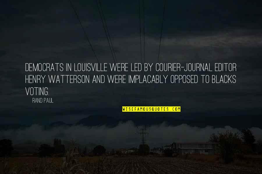 Courier Quotes By Rand Paul: Democrats in Louisville were led by Courier-Journal editor