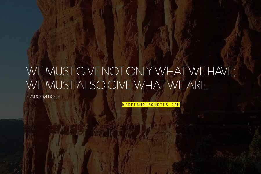 Courriel Outlook Quotes By Anonymous: WE MUST GIVE NOT ONLY WHAT WE HAVE;