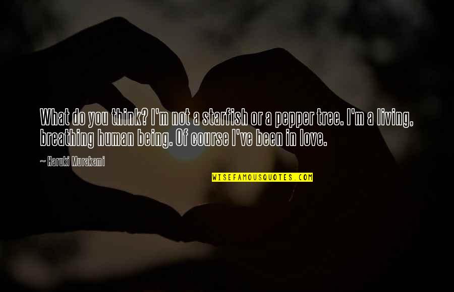 Course Of Love Quotes By Haruki Murakami: What do you think? I'm not a starfish Course Of Love Quotes By Haruki Murakami: What do you think? I'm not a starfish