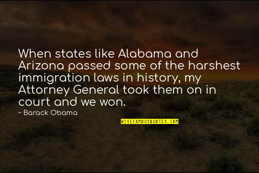Court Quotes By Barack Obama: When states like Alabama and Arizona passed some