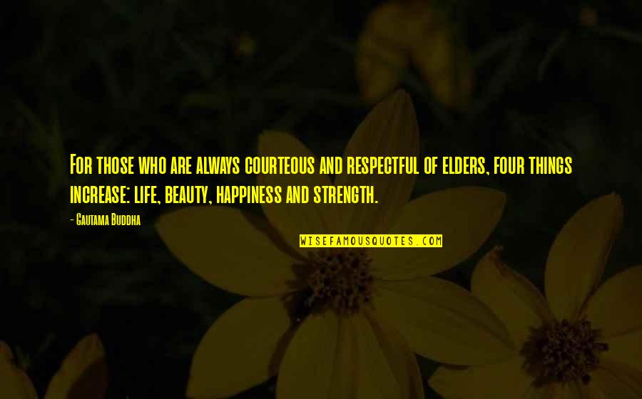 Courteous Quotes By Gautama Buddha: For those who are always courteous and respectful Courteous Quotes By Gautama Buddha: For those who are always courteous and respectful