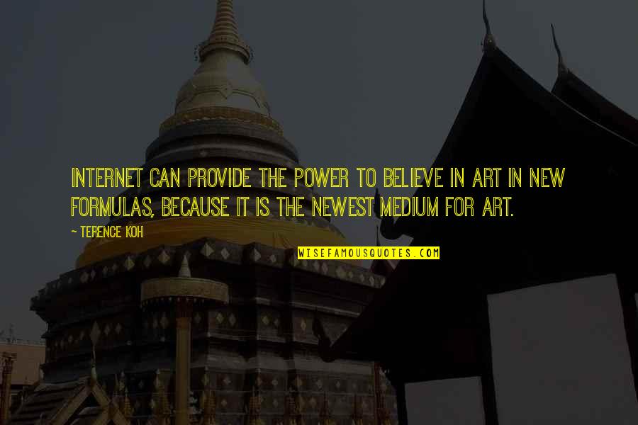 Courtesy And Politeness Quotes By Terence Koh: Internet can provide the power to believe in Courtesy And Politeness Quotes By Terence Koh: Internet can provide the power to believe in