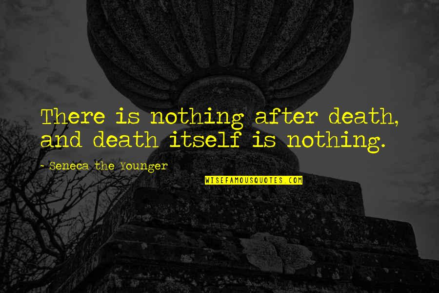 Courting Text Quotes By Seneca The Younger: There is nothing after death, and death itself
