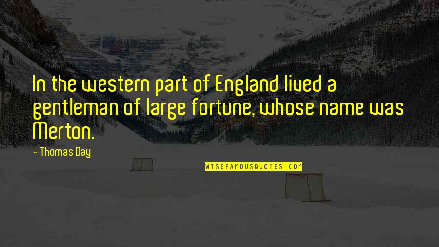Courtney Whitmore Quotes By Thomas Day: In the western part of England lived a Courtney Whitmore Quotes By Thomas Day: In the western part of England lived a