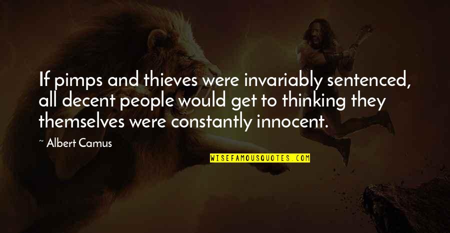 Courts Quotes By Albert Camus: If pimps and thieves were invariably sentenced, all