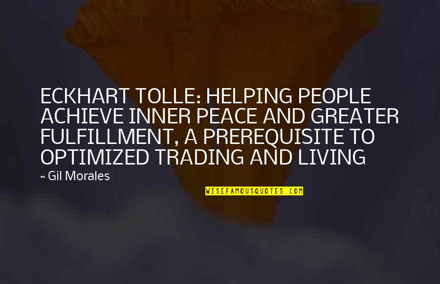 Courtyards Quotes By Gil Morales: ECKHART TOLLE: HELPING PEOPLE ACHIEVE INNER PEACE AND Courtyards Quotes By Gil Morales: ECKHART TOLLE: HELPING PEOPLE ACHIEVE INNER PEACE AND