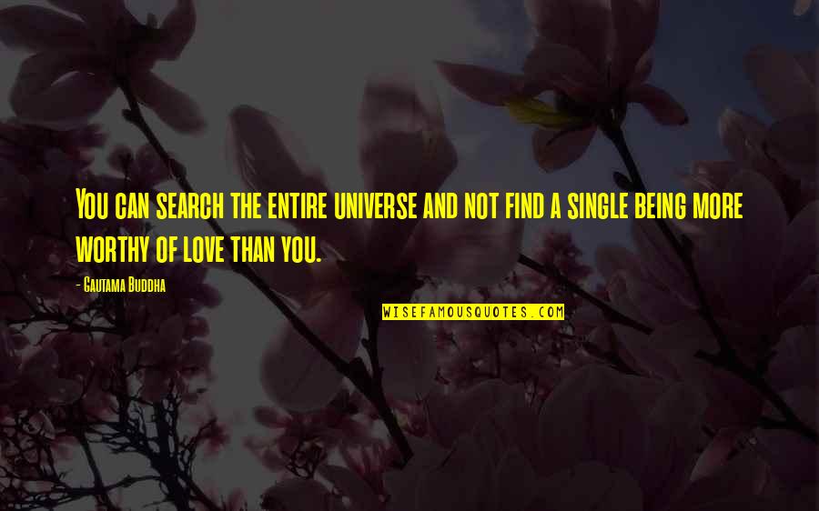 Cousin And Aunt Quotes By Gautama Buddha: You can search the entire universe and not
