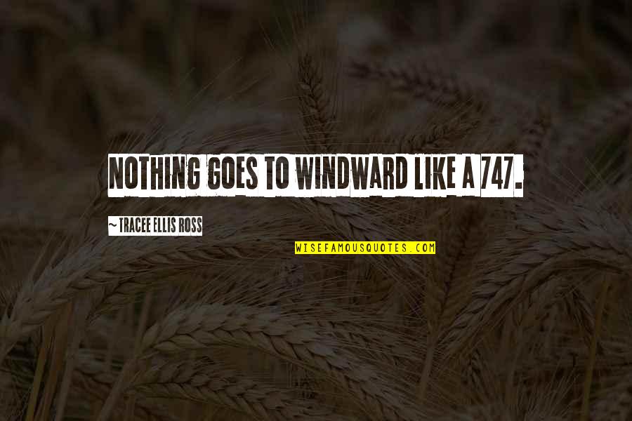 Cousin Are Like Sisters Quotes By Tracee Ellis Ross: Nothing goes to windward like a 747. Cousin Are Like Sisters Quotes By Tracee Ellis Ross: Nothing goes to windward like a 747.
