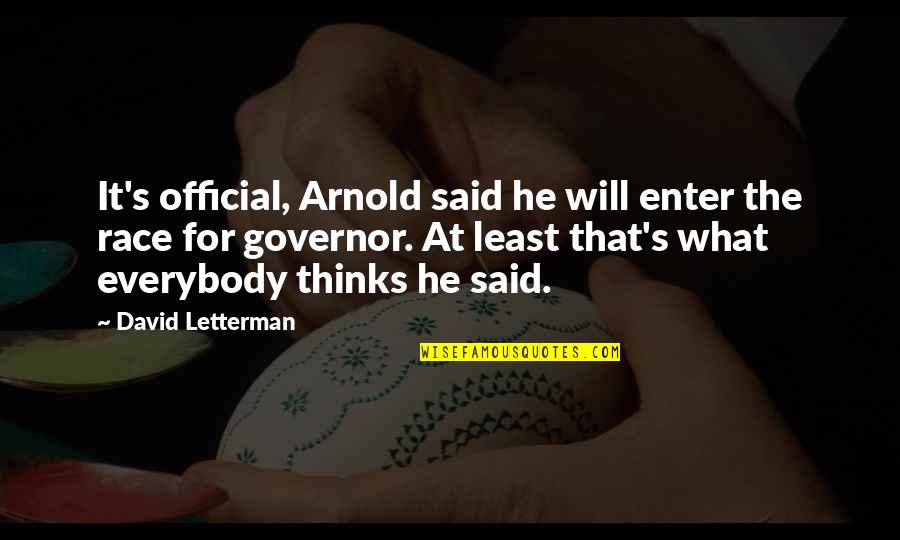 Cousin Friendship Tagalog Quotes By David Letterman: It's official, Arnold said he will enter the
