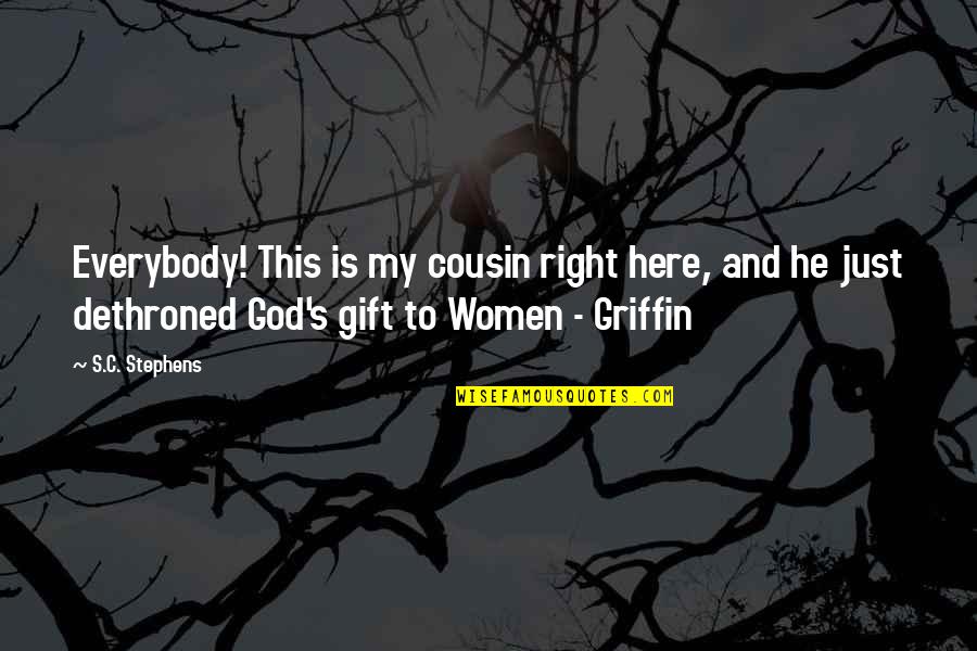 Cousin Funny Quotes By S.C. Stephens: Everybody! This is my cousin right here, and