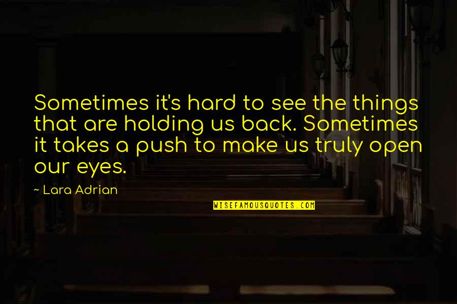 Cousin More Like Sisters Quotes By Lara Adrian: Sometimes it's hard to see the things that