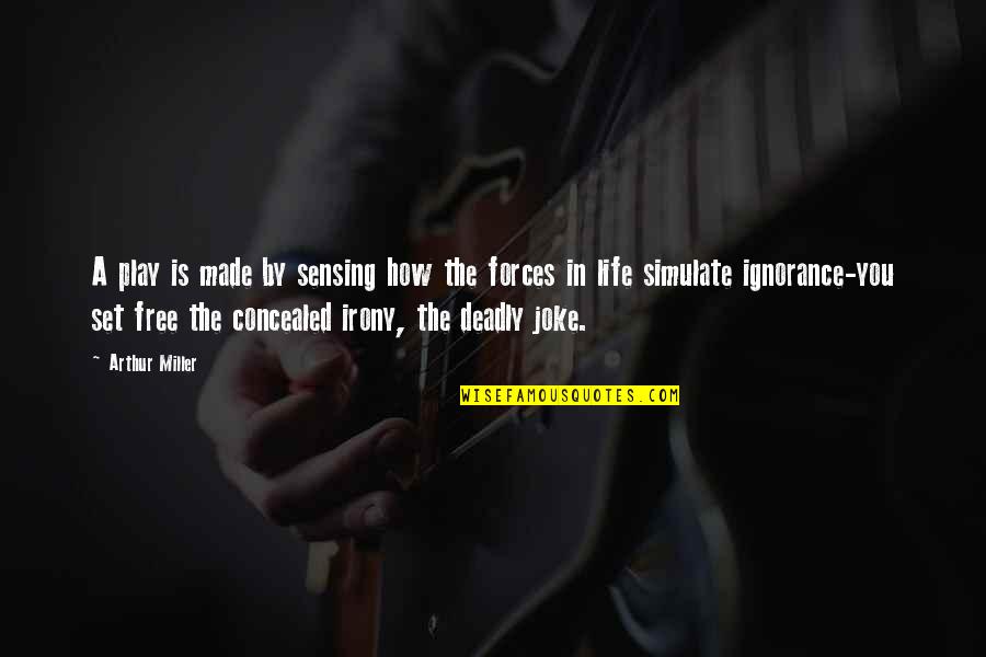 Cousins Being Crazy Quotes By Arthur Miller: A play is made by sensing how the Cousins Being Crazy Quotes By Arthur Miller: A play is made by sensing how the