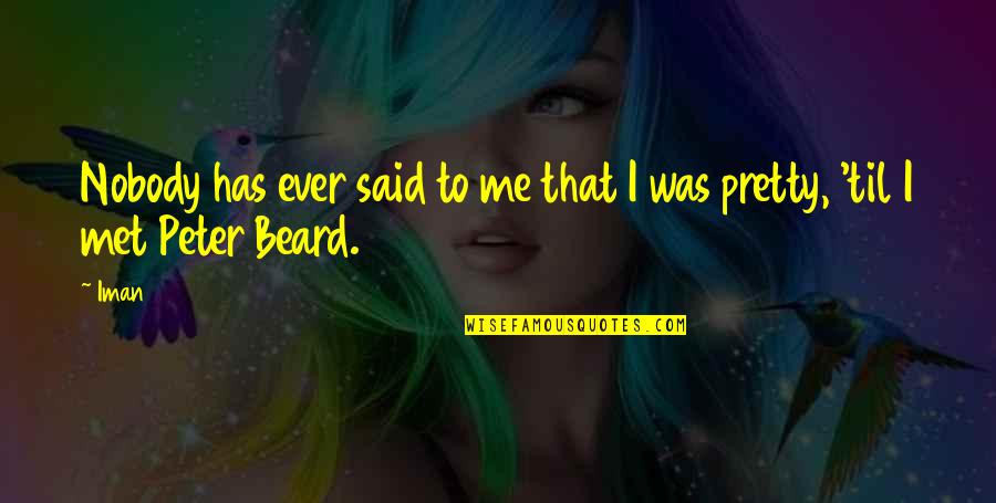 Cousins Like Sisters Quotes By Iman: Nobody has ever said to me that I