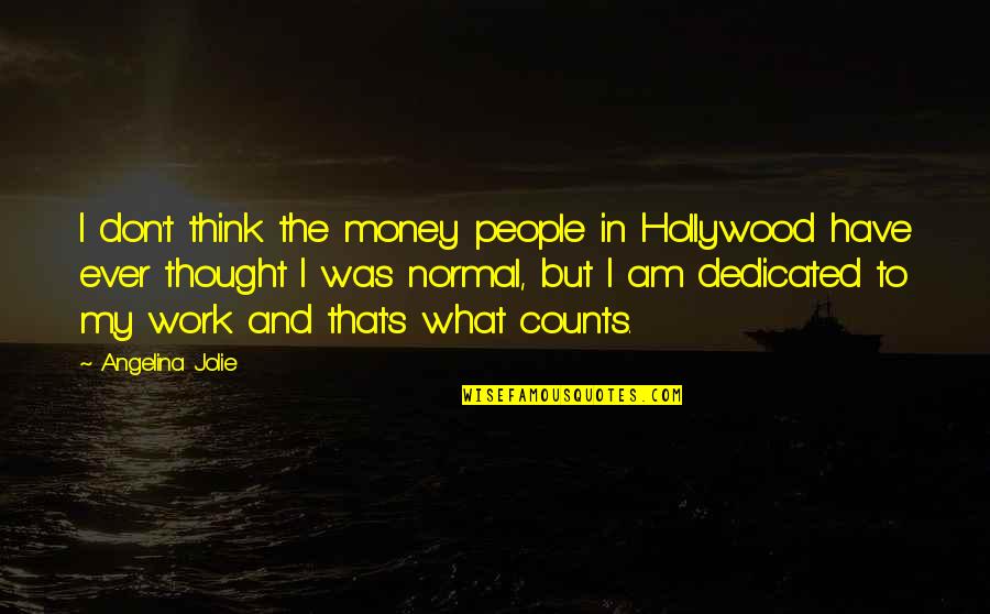 Coussement Brandstoffen Quotes By Angelina Jolie: I don't think the money people in Hollywood