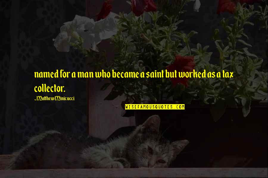 Coussons Florence Quotes By Matthew Minicucci: named for a man who became a saint Coussons Florence Quotes By Matthew Minicucci: named for a man who became a saint