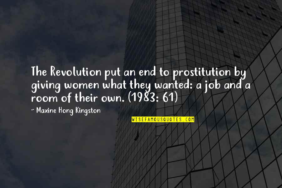 Cousto Quotes By Maxine Hong Kingston: The Revolution put an end to prostitution by