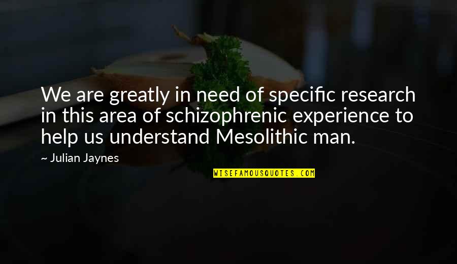 Coutalater Quotes By Julian Jaynes: We are greatly in need of specific research Coutalater Quotes By Julian Jaynes: We are greatly in need of specific research