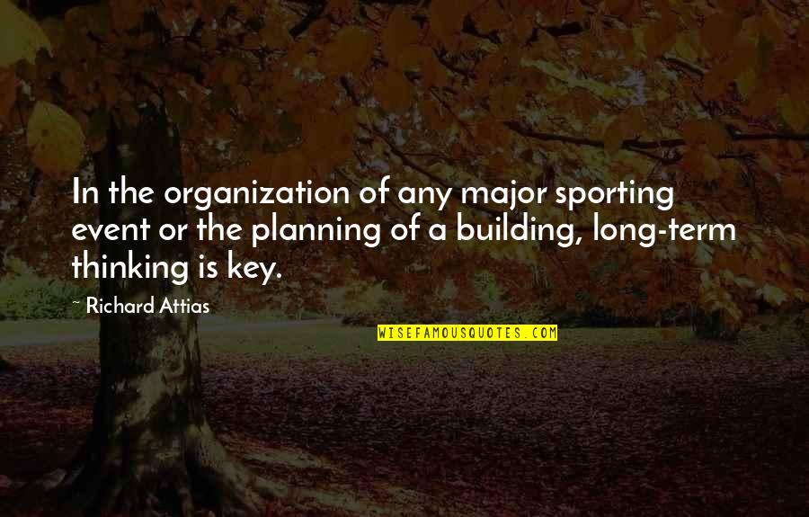 Coutances Quotes By Richard Attias: In the organization of any major sporting event