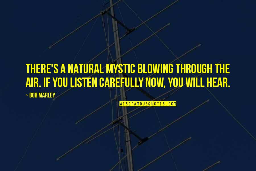 Coutard Quotes By Bob Marley: There's a natural mystic blowing through the air.